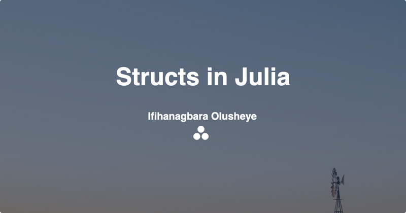 Cover image for Structs in Julia