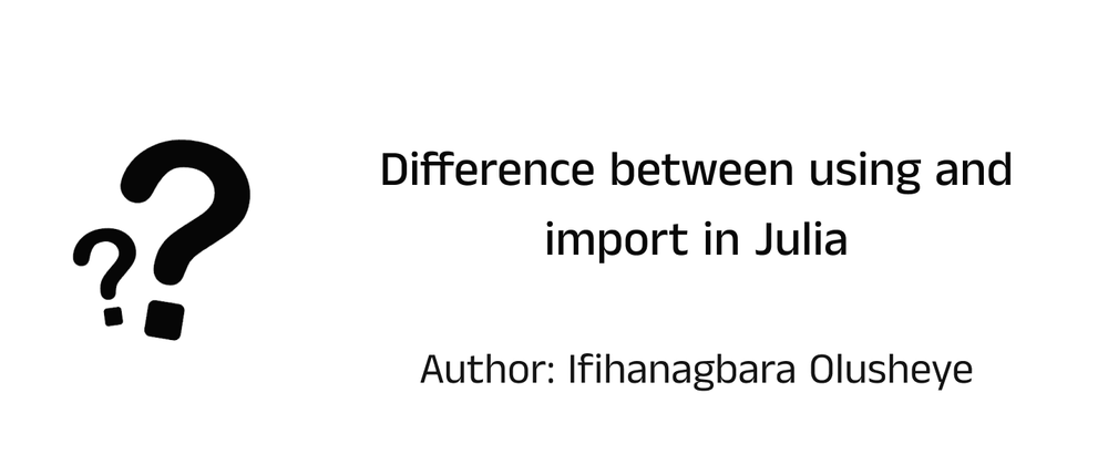 Cover image for What's the difference between using and import in Julia?