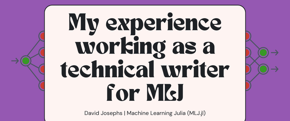 Cover image for My experience working as a technical writer for MLJ