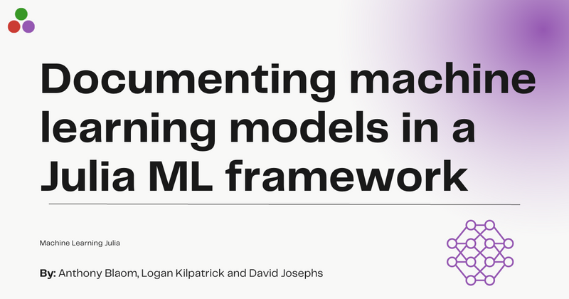 Case Study: Documenting Machine Learning Models In A Julia ML Framework ...