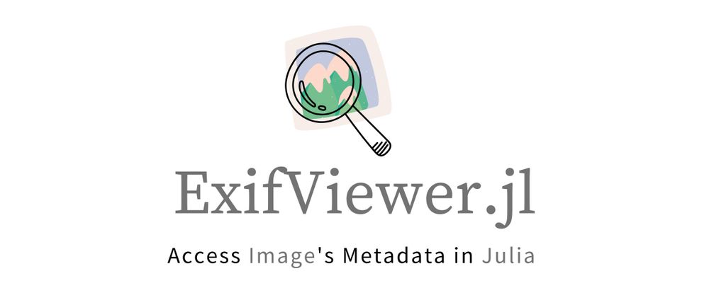 Cover image for Release of ExifViewer.jl for Image Metadata : GSOC'22 Work Product