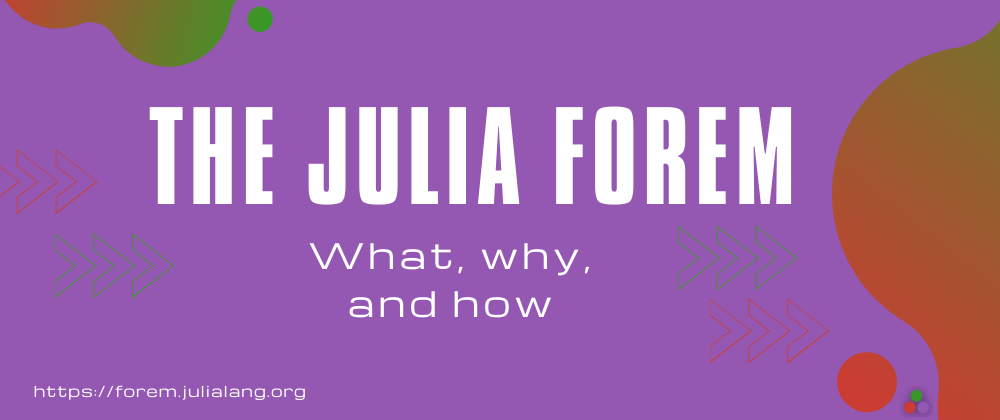 Cover image for The Julia Forem: What it is, why we made one, and how to use it!
