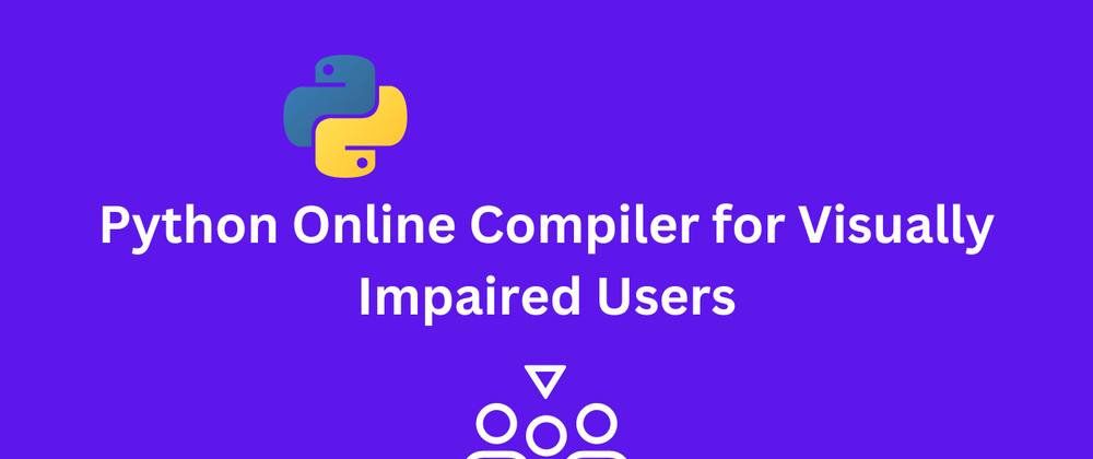 Cover image for Python Online Compiler for Visually Impaired Users