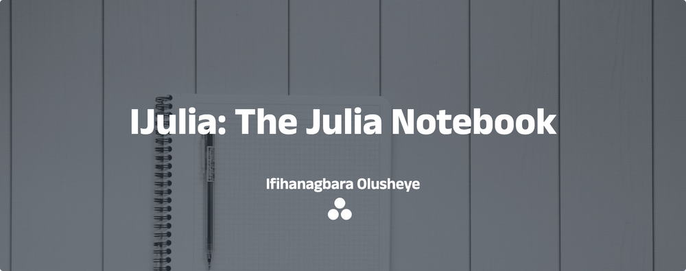 Cover image for IJulia: The Julia Notebook