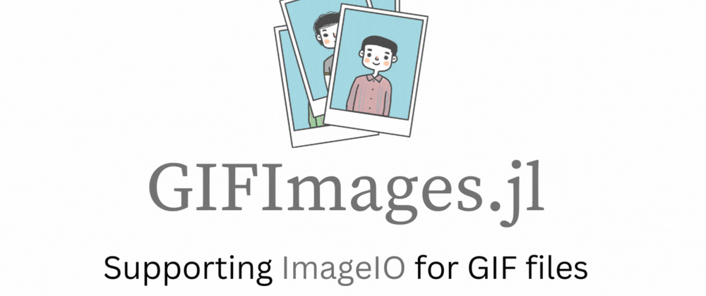 Cover image for Release of GIFImages.jl for making GIF files more accessible: GSOC'22 Work Product